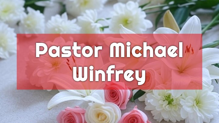 Pastor Michael Winfrey, Dallas, TX